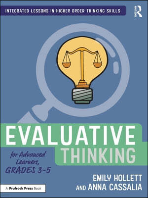 Evaluative Thinking for Advanced Learners, Grades 3?5