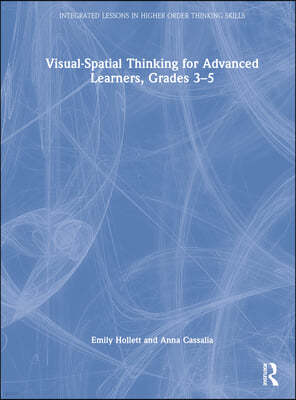 Visual-Spatial Thinking for Advanced Learners, Grades 3?5