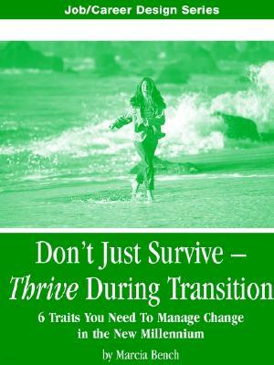 Don't Just Survive -- Thrive During Transition