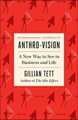 Anthro-Vision: A New Way to See in Business and Life