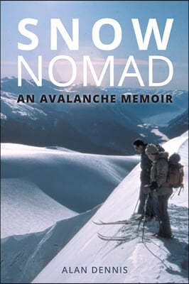 Snow Nomad: An Avalanche Memoir