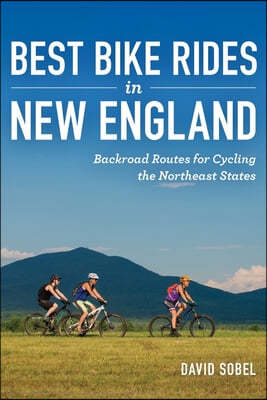 Best Bike Rides in New England: Backroad Routes for Cycling the Northeast States