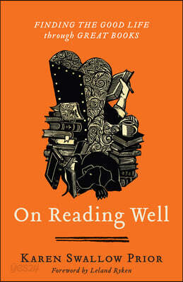 On Reading Well: Finding the Good Life Through Great Books