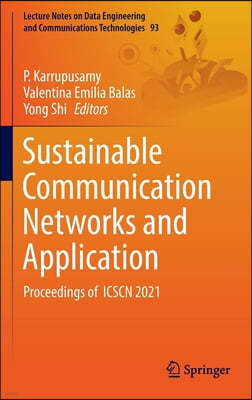 Sustainable Communication Networks and Application: Proceedings of Icscn 2021