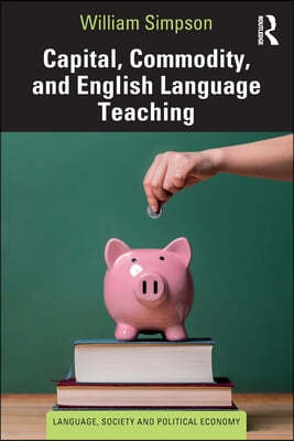 Capital, Commodity, and English Language Teaching