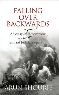 Falling Over Backwards: An Essay Against Reservations and Against Judicial Populism