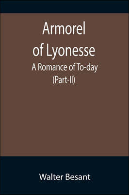 Armorel of Lyonesse: A Romance of To-day (Part-II)