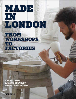 Made in London: From Workshops to Factories