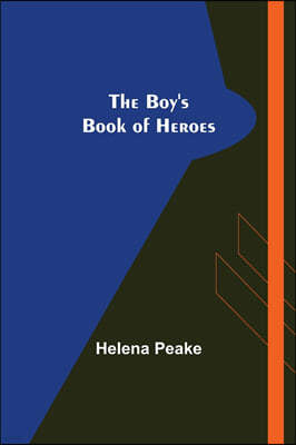 The Boy's Book of Heroes