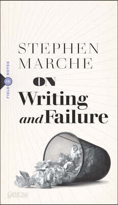 On Writing and Failure: Or, on the Peculiar Perseverance Required to Endure the Life of a Writer