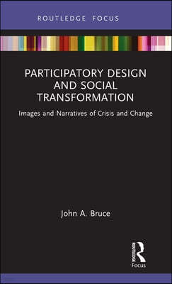 Participatory Design and Social Transformation: Images and Narratives of Crisis and Change