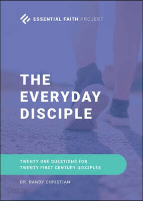 The Every Day Disciple: Twenty One Questions for Twenty First Century Disciples