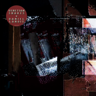 Venetian Snares,Daniel Lanois — Venetian Snares X Daniel Lanois 앨범 커버