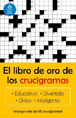 El Libro de Oro de Los Crucigramas / The Golden Book of Puzzles = The Golden Book of Crossword Puzzles