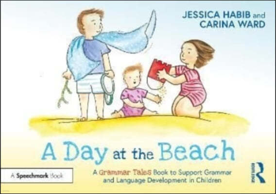 Day at the Beach: A Grammar Tales Book to Support Grammar and Language Development in Children