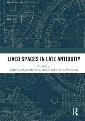 Lived Spaces in Late Antiquity