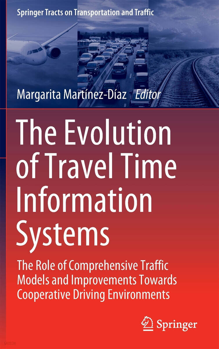 The Evolution of Travel Time Information Systems: The Role of Comprehensive Traffic Models and Improvements Towards Cooperative Driving Environments