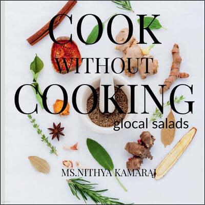 Cook Without Cooking: The Glocal Salad Receipes