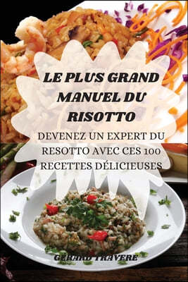 Le Plus Grand Manuel Du Risotto