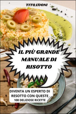 IL PI  GRANDE MANUALE DI RISOTTO: DIVENT