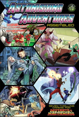 Astonishing Adventures Assembled!: A Mutant & Masterminds Scenario Book