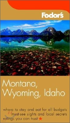 Fodor's Montana, Wyoming, Idaho, 1st Edition