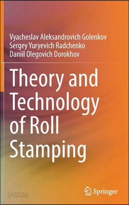 Theory and Technology of Roll Stamping