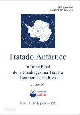 Informe Final de la Cuadragesima Tercera Reunion Consultiva del Tratado Antartico. Volumen I
