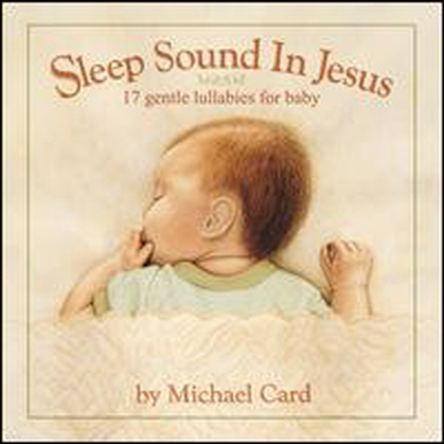 Michael Card - Sleep Sound in Jesus: Gentle Lullabies for Baby (Deluxe Edition)(CD)