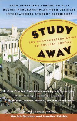 Study Away: The Unauthorized Guide to College Abroad