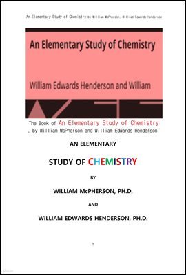 ȭ ʿ. The Book of An Elementary Study of Chemistry, by William McPherson
