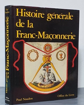 Histoire generale de la Franc-Maconnerie -  