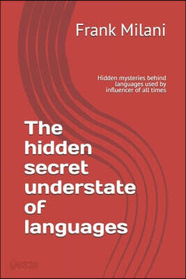 The hidden secret understate of languages: Hidden mysteries behind languages used by influencer of all times