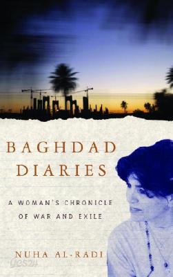 Baghdad Diaries: A Woman's Chronicle of War and Exile