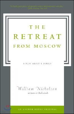 The Retreat from Moscow: A Play About a Family