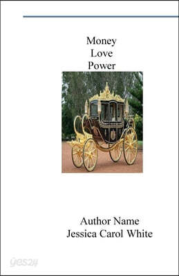Money Love Power and Royalty: A Real Princess Jessica Carol White - Poetry