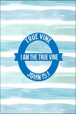 I Am the True Vine: Names of Jesus Bible Verse Quote Cover Composition Notebook Portable