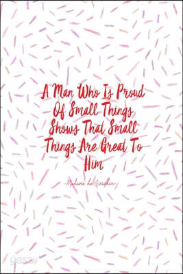 A Man Who Is Proud of Small Things Shows That Small Things Are Great to Him: Book with Blank Lined Pages Portable