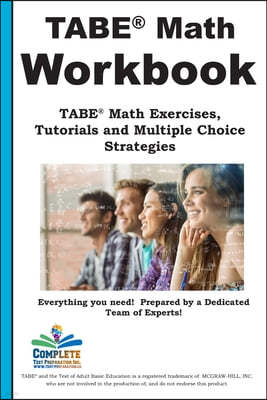 TABE Math Workbook: TABE(R) Math Exercises, Tutorials and Multiple Choice Strategies