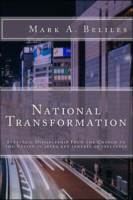 National Transformation: Strategic Discipleship From the Church to the Nations