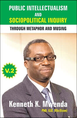 Public Intellectualism and Sociopolitical Inquiry through Metaphor and Musing: Volume 2
