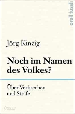 Noch Im Namen Des Volkes?: Uber Verbrechen Und Strafe