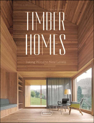 Timber Homes: Taking Wood to New Levels
