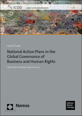 National Action Plans in the Global Governance of Business and Human Rights: The Cases of Sweden and Germany