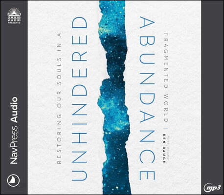 Unhindered Abundance: Restoring Our Souls in a Fragmented World