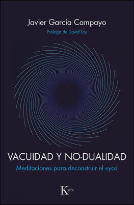 Vacuidad Y No-Dualidad: Meditaciones Para Deconstruir El >