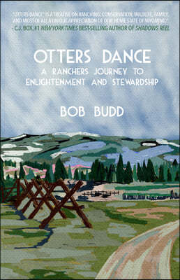 Otters Dance: A Rancher's Journey to Enlightenment and Stewardship