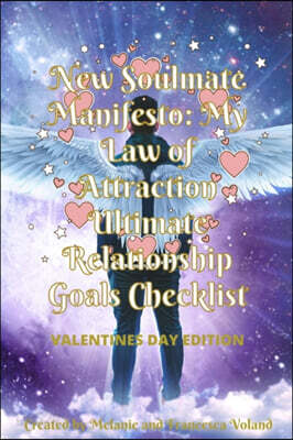 New Soulmate Manifesto: My Law of Attraction Ultimate Relationship Goals Checklist Valentines Day Edition
