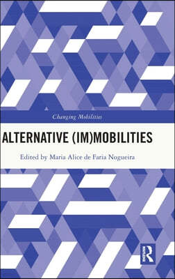 Alternative (Im)Mobilities