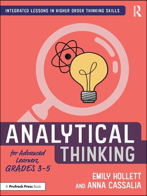 Analytical Thinking for Advanced Learners, Grades 3?5